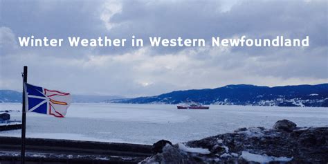 Q And A How Is The Winter Weather In Western Newfoundland Outdoors