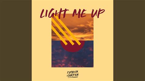 Light Me Up Reduced Youtube