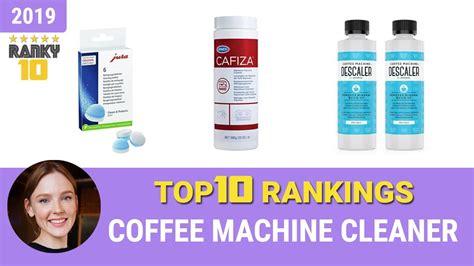 Best Coffee Machine Cleaner Top 10 Rankings Review 2019 And Buying Guide