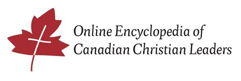 Online Encyclopedia Of Canadian Christian Leaders Faith Alliance 150 Member Profile Faith In