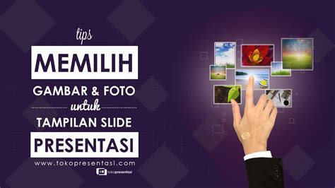 Tips Memilih Gambar Dan Foto Untuk Slide Presentasi Tokopresentasi