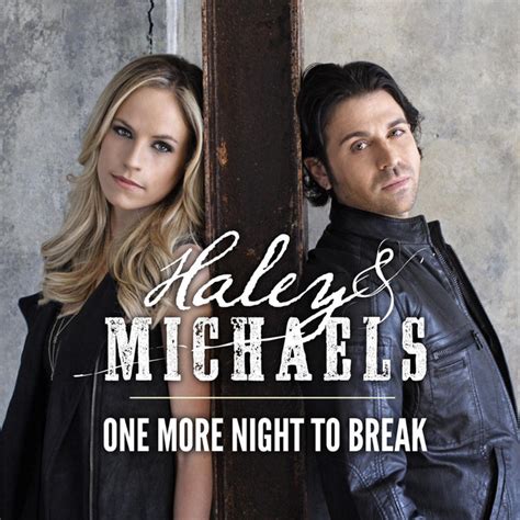 One More Night To Break Single By Haley And Michaels Spotify