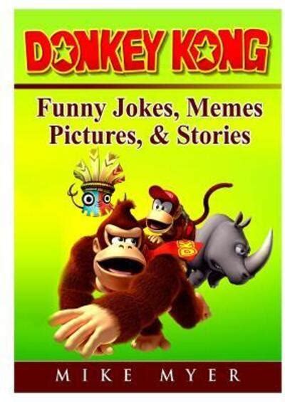 Donkey Kong Funny Jokes Memes Pictures And Stories Myer