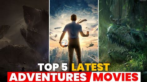Top 5 Adventure Movies Best Adventure Movies Adventure Movies In