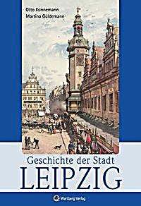 Damit wir uns bald wieder zu schönen veranstaltungen im haus leipzig. Geschichte der Stadt Leipzig Buch portofrei bei Weltbild.de