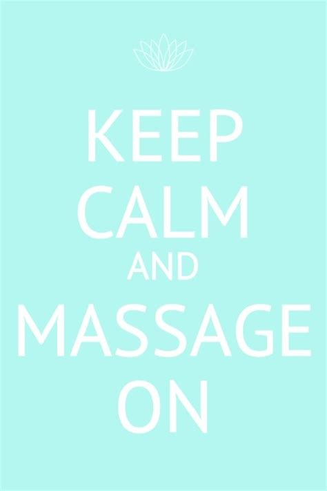 Keep Calm And Massage On Massage Healing Keep Calm