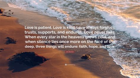 Jim Butcher Quote Love Is Patient Love Is Kind Love Always Forgives