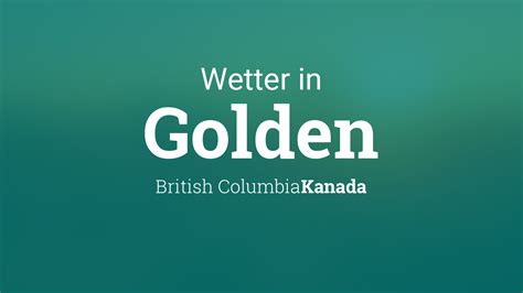Wetter wetterprognose von sinoptik für ganz deutschland. Wetter Golden, British Columbia, Kanada heute und morgen