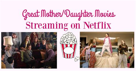5 Great Motherdaughter Movies On Netflix