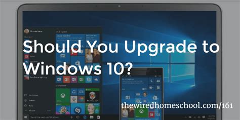 Should You Upgrade To Windows 10 Whs 161