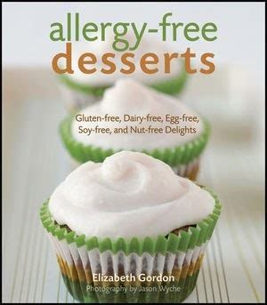 Written by elizabeth gordon, herself allergic. Gluten Free Taste of Home: Cookbook Review: Allergy-Free Desserts: Gluten-free, Dairy-free, Egg ...