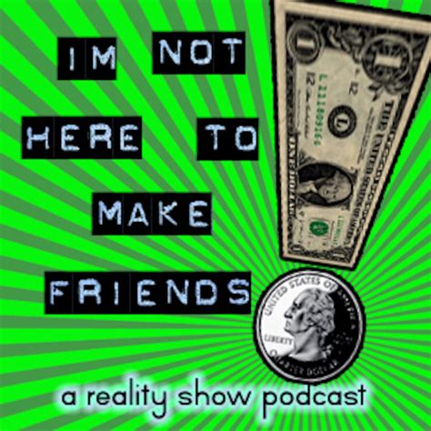 Im Not Here To Make Friends Listen Via Stitcher For Podcasts