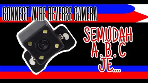 Pasang kacang wayar untuk menyambung wayar. CARA REVERSE CAMERA BERFUNGSI || macam mana nak sambung ...