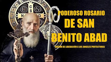 Poderoso Rosario De San Benito Abad Y Oracion De LiberaciÓn A Los