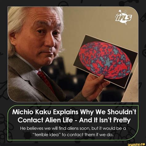 Michio Kaku Explains Why We Shouldnt Contact Alien Life And It Isnt