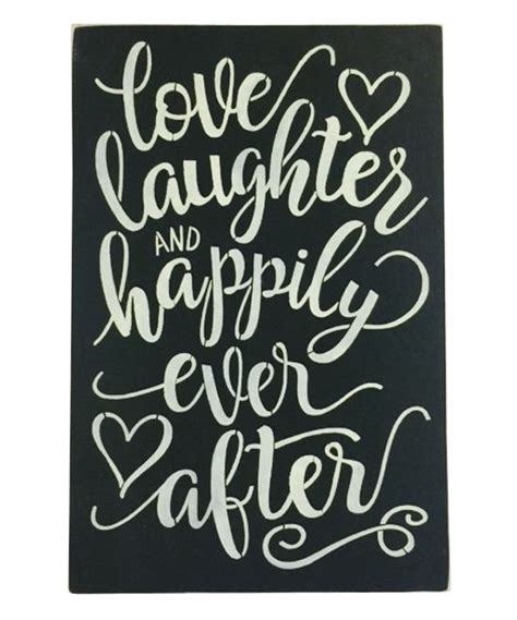 Happily ever after quotes coffee time quotes shine quotes sign stencils home decor signs animal quotes design quotes silhouette design this is our happily ever after quote. 'Love Laughter and Happily Ever After' Wall Sign (With ...