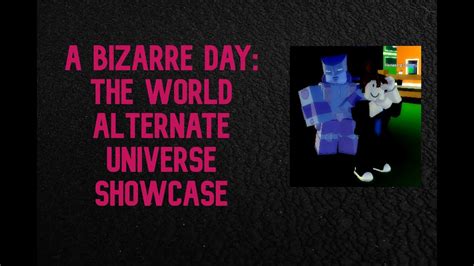Roblox A Bizarre Day The World Alternate Universe Showcase Youtube
