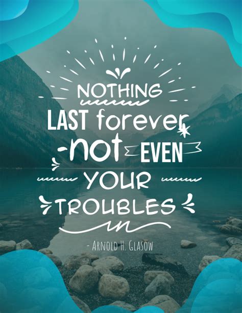 Nothing Lasts Forever Not Even Your Troubles Template Postermywall