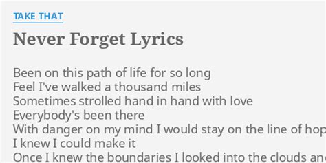 Never Forget Lyrics By Take That Been On This Path