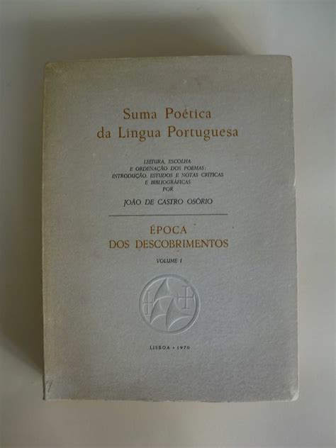 Suma Poética Da Lingua Portuguesa Volume I Época Dos Descobrimentos
