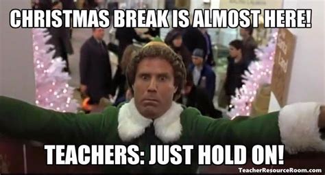 Buddy The Elf Christmas Break Teacher Memes Teacher Quotes Funny