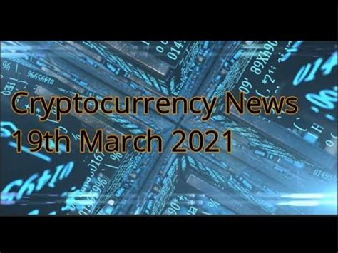 The current number of crypto news outlets is very extensive and keeps on growing. Cryptocurrency News 19th March 2021 (PODCAST ONLY) - Watch ...
