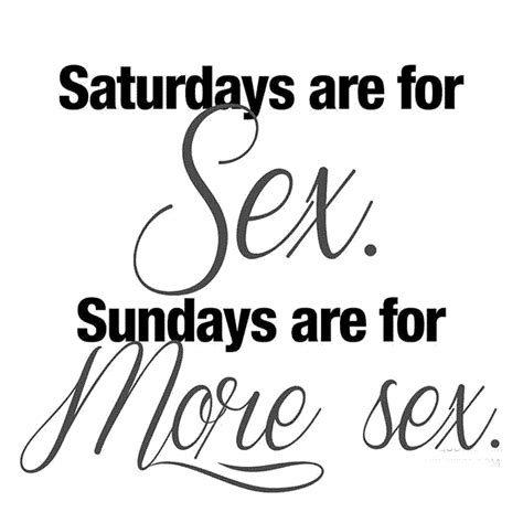 sss saturday sunday sex not that i hate sss to the contrary but i prefer to combine it with