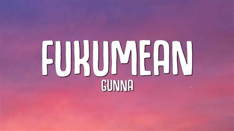 Gunna Fukumean Lyrics Youtube Music