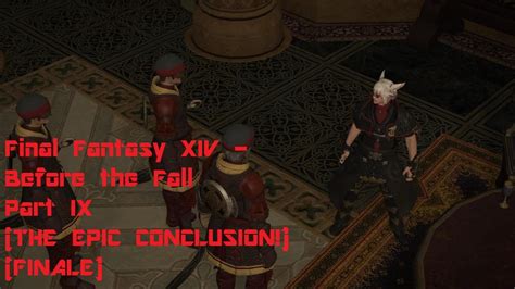 Final Fantasy Xiv Before The Fall Pt The Epic Conclusion Finale