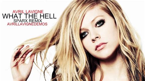 New Remix 2011 Avril Lavigne What The Hell Sparx Remix Hq Youtube