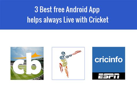 3 Best Free Android App Helps Always Live With Cricket