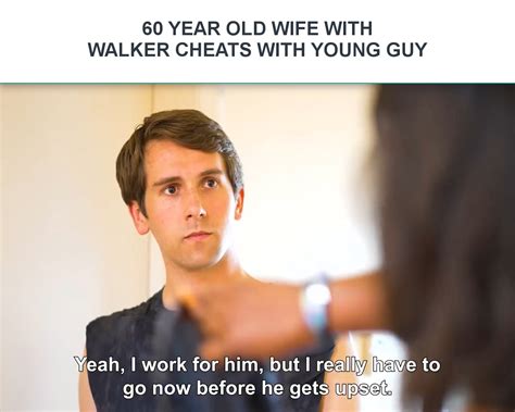 60 Year Old Wife With Walker Cheats With Young Guy 60 Year Old Wife With Walker Cheats With