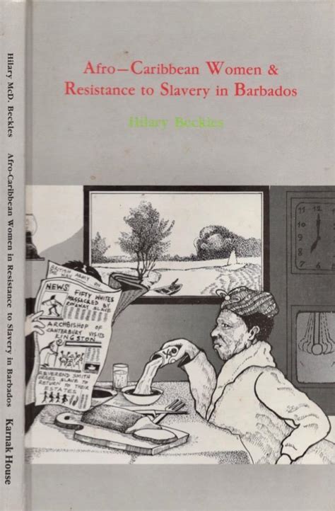 Afro Caribbean Women And Resistance To Slavery In Barbados By Hilary