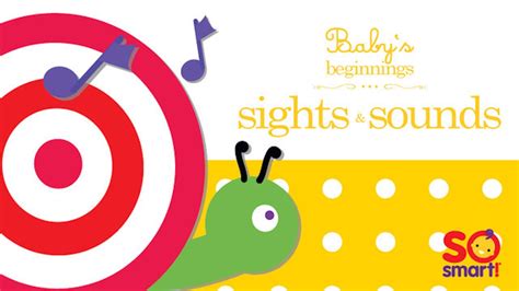 Beginnings Sights And Sounds Babys Beginnings Sights And Sounds So