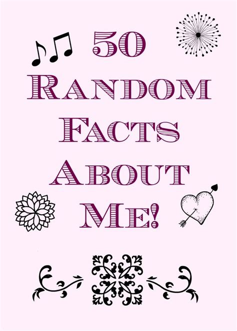50 Random Facts About Me Check Out For More