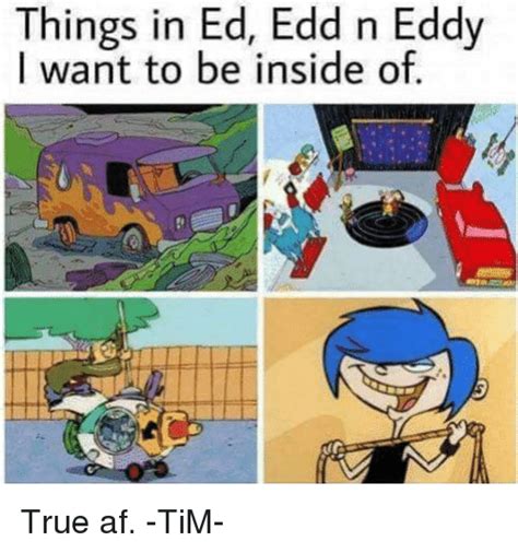 Let's make memes to distract ourselves from how many calories we just ate. 25+ Best Memes About Ed, Edd N Eddy | Ed, Edd N Eddy Memes