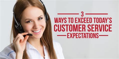 3 Ways To Exceed Todays Customer Service Expectations