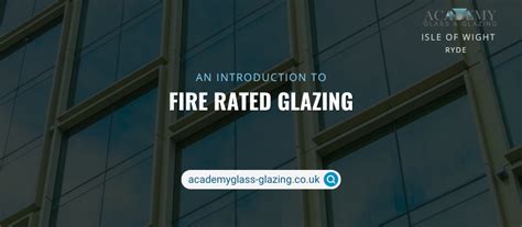 Fire Rated Glazing Know In Details About The Same