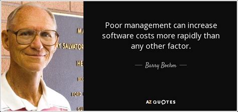 Barry Boehm Quote Poor Management Can Increase Software Costs More