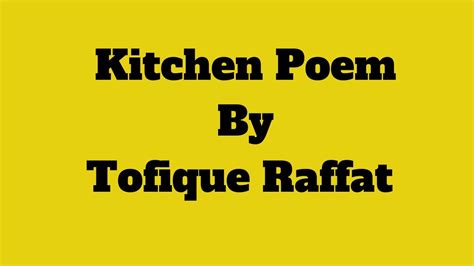 Critical Analysis Poem Kitchen By Taufiq Rafatline By Line