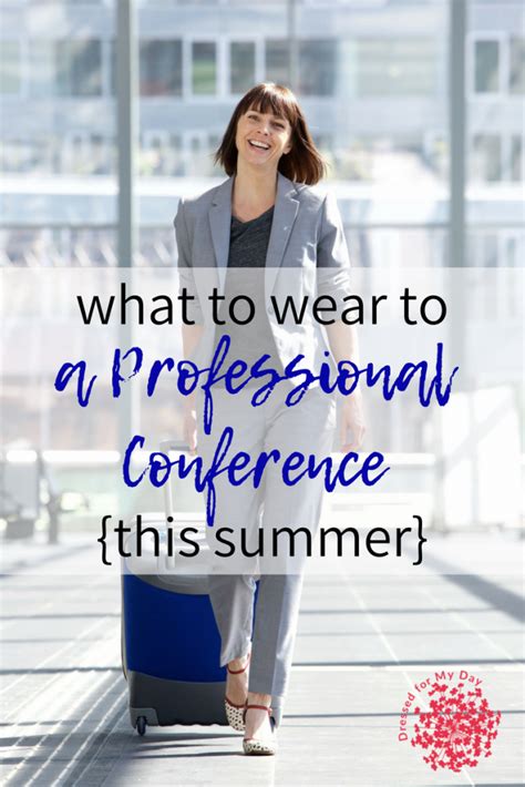 what to wear to a professional conference this summer dressed for my day