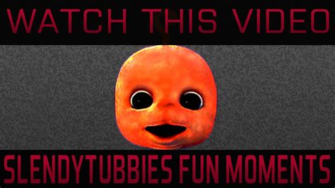 Slendytubbies Fun Moments Youtube