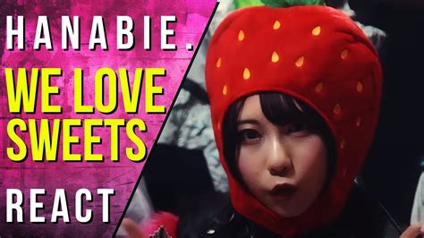 Hanabie We Love Sweets First Time Hearing Youtube