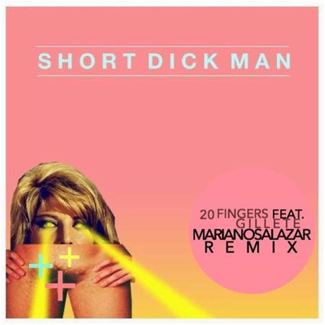 20 Fingers Feat Gillette Short Dick Man Mariano Salazar Remix Buy Free Download By