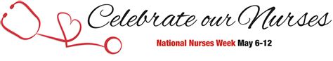 Celebrating National Nurses Week May 6 12