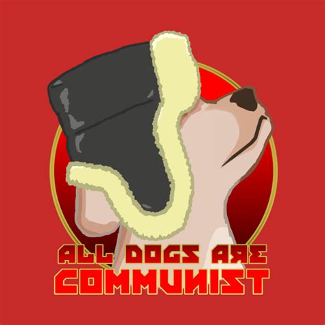 All Dogs Are Communist Communism Hoodie Teepublic