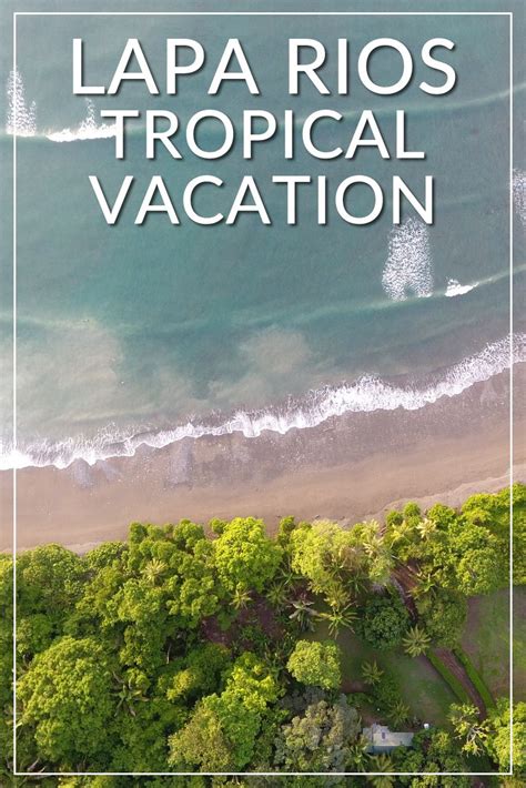 Lapa Rios Tropical Vacation Costa Rica Adventures Adventure Vacation