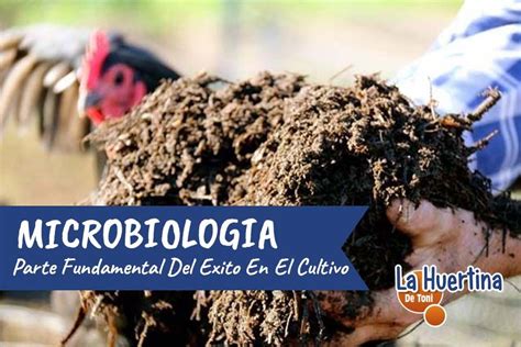 A Man Holding A Pile Of Dirt In His Hands With The Words Microbiologia