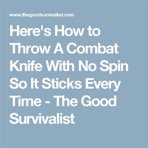 Heres How To Throw A Combat Knife With No Spin So It Sticks Every Time