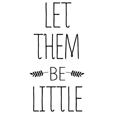 I know a planet inhabited by a red faced gentleman. Let Them Be Little Wall Quotes™ Decal | WallQuotes.com